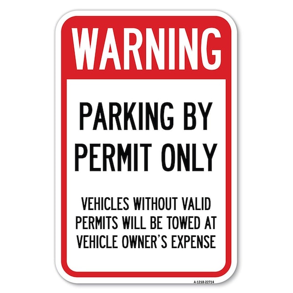 Signmission Warning Parking by Permit Only Vehicles Heavy-Gauge Aluminum Sign, 12" x 18", A-1218-22714 A-1218-22714 - main